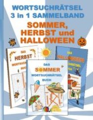 WORTSUCHRÄTSEL 3 in 1 SAMMELBAND SOMMER, HERBST und HALLOWEEN