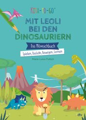 Kita-to-Go: Mit Leoli bei den Dinosauriern - Das Mitmachbuch - Spielen, Basteln, Bewegen, Lernen