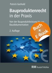 Bauproduktenrecht in der Praxis, 2. Auflage - mit E-Book (PDF), m. 1 Buch, m. 1 E-Book