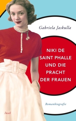 Niki de Saint Phalle und die Pracht der Frauen