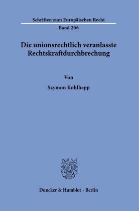 Die unionsrechtlich veranlasste Rechtskraftdurchbrechung.