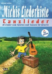 Michis Liederkiste: Tanzlieder für Gitarre