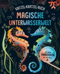 Magische Unterwasserwelt - Kritzel-Kratzel-Buch  für Kinder ab 7 Jahren