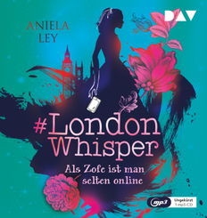 #London Whisper - Teil 1: Als Zofe ist man selten online, 1 Audio-CD, 1 MP3