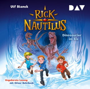 Rick Nautilus - Teil 6: Dinosaurier im Eis, 2 Audio-CD