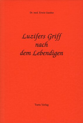 Luzifers Griff nach dem Lebendigen