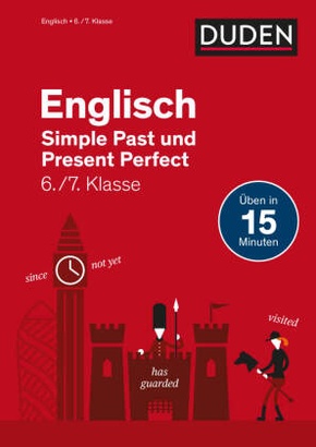 Englisch in 15 Minuten - Simple Past und Present Perfect 6./7. Klasse