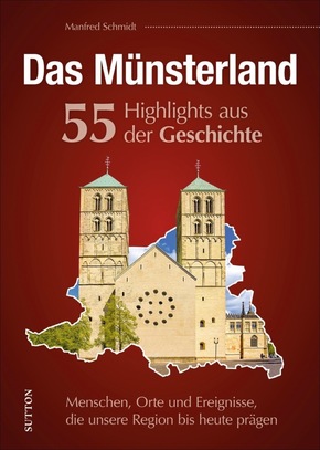 Das Münsterland. 55 Meilensteine der Geschichte