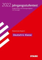 STARK Jahrgangsstufentest Realschule 2022 - Deutsch 6. Klasse - Bayern