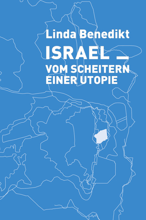 Israel Vom Scheitern einer Utopie