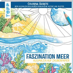 Colorful Secrets - Faszination Meer (Ausmalen auf Zauberpapier)