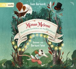 Minna Melone - Wundersame Geschichten aus dem Wahrlichwald, 2 Audio-CD