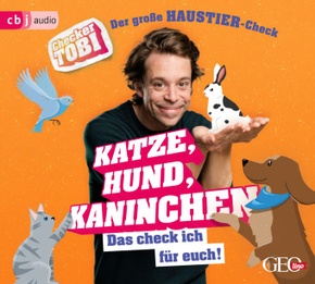 Checker Tobi  - Der große Haustier-Check: Katze, Hund, Kaninchen - Das check ich für euch!, 1 Audio-CD