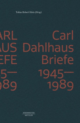 Carl Dahlhaus: Briefe 1945-1989