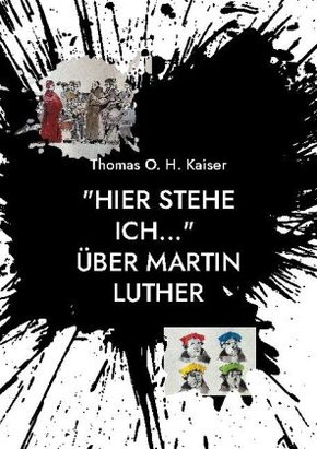 "Hier stehe ich..." Über Martin Luther