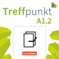 Treffpunkt - Deutsch für die Integration - Allgemeine Ausgabe - Deutsch als Zweitsprache für Alltag und Beruf - A1: Teil