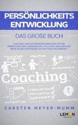 Persönlichkeitsentwicklung: Das große Buch