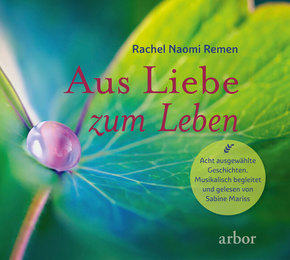 Aus Liebe zum Leben - Acht ausgewählte Geschichten, Audio-CD