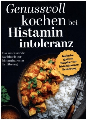 Genussvoll kochen bei Histaminintoleranz