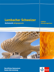 Lambacher Schweizer Mathematik Berufliches Gymnasium Jahrgangsstufe. Erhöhtes Anforderungsniveau, Ausgabe Baden-Württemb