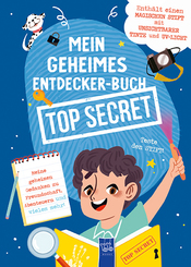 Mein geheimes Entdecker-Buch - Top Secret!