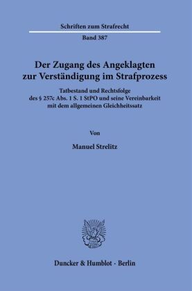 Der Zugang des Angeklagten zur Verständigung im Strafprozess.