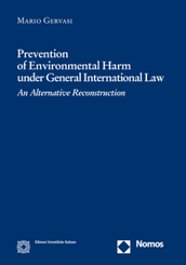 Prevention of Environmental Harm under General International Law