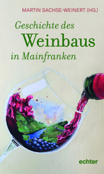 Geschichte des Weinbaus in Mainfranken