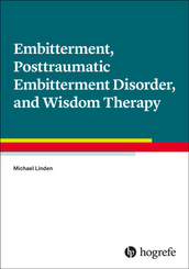 Embitterment, Posttraumatic Embitterment Disorder, and Wisdom Therapy, m. 1 Online-Zugang