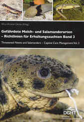 Gefährdete Molch- und Salamanderarten der Welt - Richtlinien für Erhaltungszuchten - Bd.3