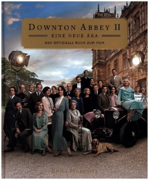 Downton Abbey II: Eine neue Ära - Das offizielle Buch zum Film