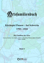 Ortsfamilienbuch Kirchspiel Pinnow - bei Schwerin 1793 - 1918. Band 4, 5 Teile