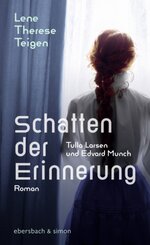 Schatten der Erinnerung. Tulla Larsen und Edvard Munch