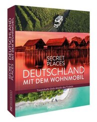 Secret Places Deutschland mit dem Wohnmobil