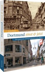 Dortmund einst und jetzt