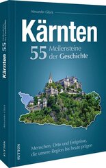 K&auml;rnten. 55 Meilensteine der Geschichte
