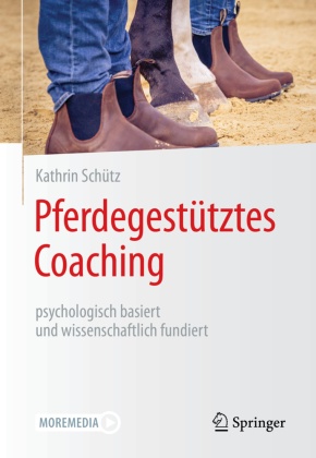 Pferdegestütztes Coaching - psychologisch basiert und wissenschaftlich fundiert