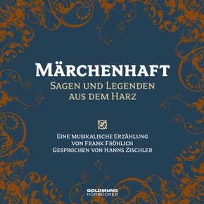Märchenhaft - Sagen & Legenden aus dem Harz, 1 Audio-CD