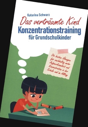 Das verträumte Kind - Konzentrationstraining für Grundschulkinder