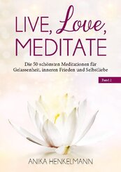 Live, Love, Meditate (Band 2)