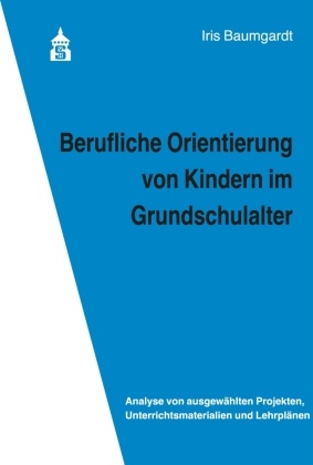 Berufliche Orientierung von Kindern im Grundschulalter