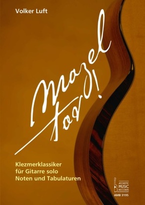 Mazel tov! Klezmerklassiker für Gitarre solo.