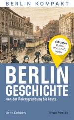 Berlin-Geschichte von der Reichsgründung bis heute