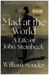 Mad at the World - A Life of John Steinbeck