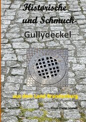 Historische und Schmuck-Gullydeckel aus dem Land Brandenburg