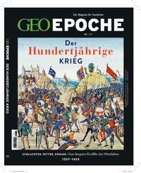 GEO Epoche (mit DVD): GEO Epoche (mit DVD) / GEO Epoche mit DVD 111/2021 - Der Hundertjährige Krieg