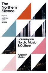 The Northern Silence - Journeys in Nordic Music and Culture