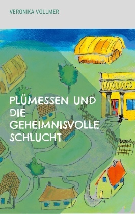 Plümessen und die geheimnisvolle Schlucht