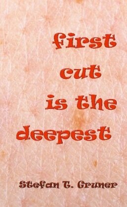 First cut is the deepest