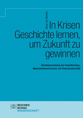 In Krisen Geschichte lernen, um Zukunft zu gewinnen